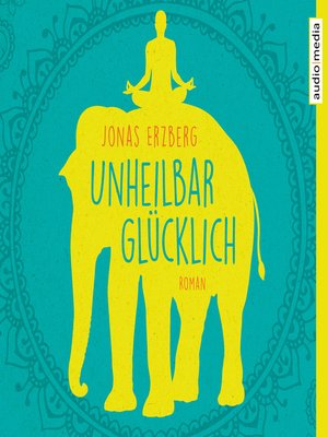 cover image of Unheilbar glücklich